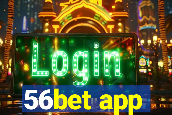 56bet app